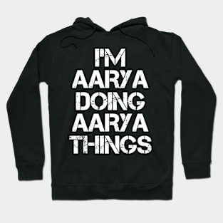 Aarya Name - Aarya Doing Aarya Things Hoodie